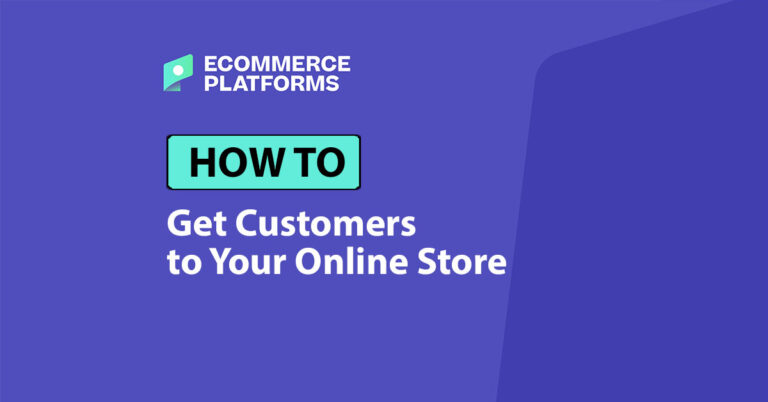 How to Get Customers to Your Online Store: 24 Tips for 2025